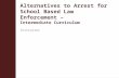 Alternatives to Arrest for School Based Law Enforcement –  Intermediate Curriculum