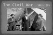 The Civil  War   1861-1865