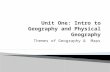 Unit One: Intro to Geography and Physical Geography