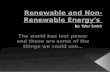 Renewable and Non-Renewable Energy's