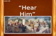 “ Hear  Him” 3 Nephi 11: 1-17