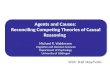 Agents and  Causes :  Reconciling Competing Theories of Causal Reasoning Michael R.  Waldmann