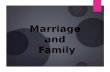 Marriage  and  Family