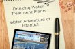 Drinking Water Treatment Plants Water Adventure  of İstanbul