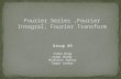 Fourier Series ,Fourier Integral, Fourier Transform
