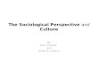 The Sociological Perspective  and Culture