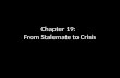 Chapter 19:   From Stalemate to Crisis