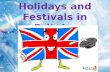 Holidays and Festivals in Britain.