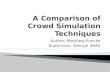 A Comparison of Crowd Simulation Techniques