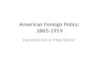 American Foreign Policy: 1865-1919