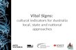 Vital  S igns :  cultural  indicators for  Australia local, state  and national approaches