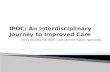 IPOC: An Interdisciplinary Journey to Improved Care