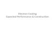 Electron  Cooling Expected  Performance & Construction