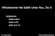 Whatsoever  He Saith Unto You, Do It