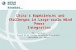 China's  Experiences and Challenges in Large-scale Wind  P ower  Integration