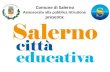 Comune di Salerno Assessorato alla pubblica Istruzione  presenta: