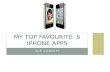 My Top FAvourite  5 iPhone apps
