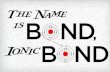 What is an  ionic bond?