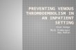 Preventing Venous Thromboembolism in an inpatient setting