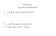 Percents by Mrs. Fredericks