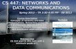 CS 447: NETWORKS AND         DATA COMMUNICATIONS