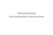 Peacekeeping Humanitarian Intervention