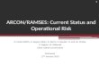 ARCON/RAMSES: Current Status and Operational Risk