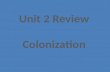 Unit 2 Review Colonization