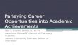 Parlaying Career Opportunities into Academic Achievements