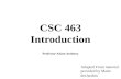 CSC 463 Introduction
