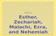 Esther , Zechariah, Malachi, Ezra, and Nehemiah