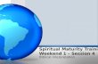 Spiritual Maturity Training Weekend 1 – Session 4