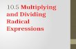 10.5  Multiplying and Dividing Radical Expressions
