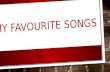 My  favourite songs