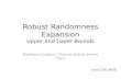 Robust Randomness Expansion Upper and Lower Bounds