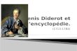 Denis Diderot et  l’encyclopédie .