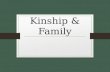 Kinship  &  Family