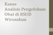 Kasus  Analisis Pengelolaan Obat di RSUD Wirosaban