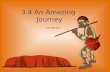3.4 An Amazing  Journey