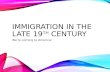 Immigration in the late 19 th  Century