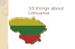 10 things about Lithuania