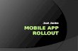 Mobile App Rollout