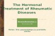 The Hormonal Treatment of Rheumatic Diseases