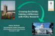 Crossing the Divide: Making a Difference  with Policy Research