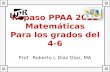 Repaso PPAA 2012 Matemáticas Para los grados del 4-6