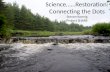 Science……Restoration: Connecting the Dots Steven Koenig Project SHARE