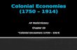 Colonial Economies (1750 – 1914)