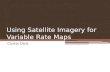 Using Satellite Imagery for Variable Rate Maps