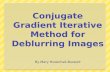 Conjugate Gradient Iterative Method for  Deblurring  Images