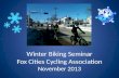 Winter Biking  Seminar Fox Cities Cycling Association November 2013